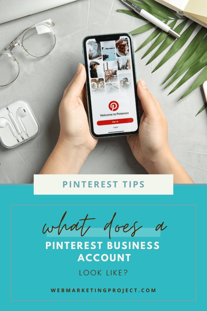 phone that shows the Pinterest app and text that says what does a Pinterest Business account look like